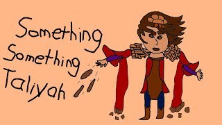 Something Something Taliyah [upl. by Stutman579]