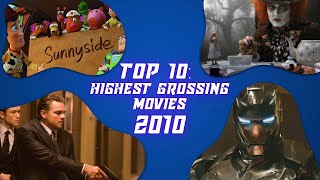 Top 10 Highest Grossing Movies of 2010 [upl. by Electra75]