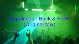 Supakings  Back and Forth Original Mix [upl. by Bentley]