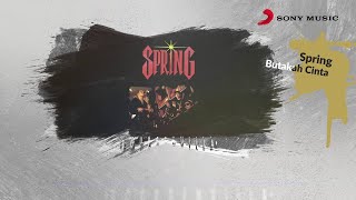 Spring – Butakah Cinta Official Lyric Video [upl. by Ledua]