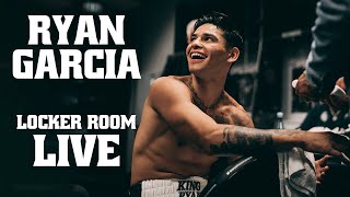 Ryan Garcia Locker Room LIVE [upl. by Horacio]