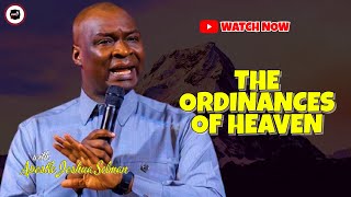 THE ORDINANCES OF HEAVEN  APOSTLE JOSHUA SELMAN [upl. by Lorac]