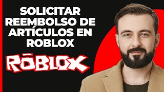 Cómo obtener reembolsos por artículos en Roblox en 2024 [upl. by Ahseele]