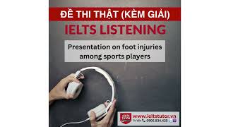 Presentation on foot injuries among sports players Đề thi thật IELTS LISTENING Vol 1 Test 2 Section [upl. by Alieka]