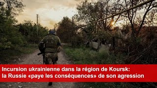 Incursion ukrainienne dans la région de Koursk la Russie «paye les conséquences» de son agression [upl. by Oinota]