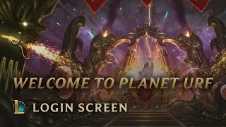 Welcome to Planet Urf  Login Screen  League of Legends [upl. by Aifas558]