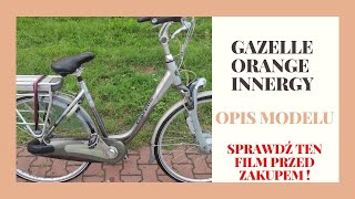 Rower elektryczny GAZELLE ORANGE INNERGY 36V krótki opis modelu  wady zalety awaryjność‼️ [upl. by Yc]