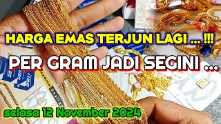 HARGA EMAS HARI INI 12 NOVEMBER 2024  HARGA EMAS PERHIASAN  ANTAM HARI INI  UBS GOLD  EMAS 24K [upl. by Fawne258]