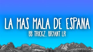 Bb trickz Bryant LR  Soy la Más Mala de España [upl. by Afatsum]