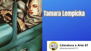 Tamara Lempicka Literatura e Arte61 [upl. by Lunnete]