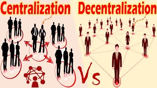 Centralization vs Decentralization  Difference Between them with Examples [upl. by Avad]