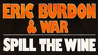 Eric Burdon amp War  Spill The Wine Remastered Hq [upl. by Aicila]