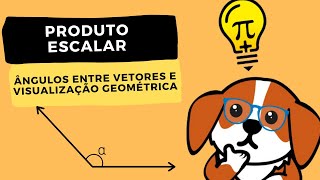 Produto Escalar Analisando Ângulos entre Vetores  Geometria Analítica [upl. by Adnamas]