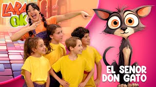 Estaba el Señor Don Gato 🎶  Canción Infantil Tradicional  Música para Niños  Lara OK [upl. by Naegem288]