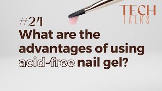 TECH TALK  What are the advantages of using acidfree nail gel [upl. by Charita]