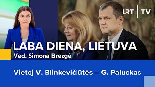 Vietoj V Blinkevičiūtės – G Paluckas  Laba diena Lietuva  20241031 [upl. by Carita]