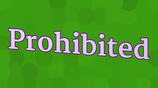 PROHIBITED pronunciation • How to pronounce PROHIBITED [upl. by Renruojos]