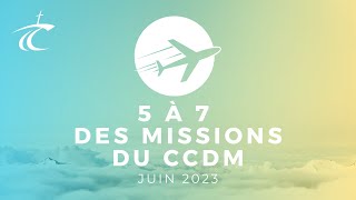 Le 5 à 7 des Missions du CCDM  Juin 2023 [upl. by Acinomaj]