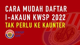 CARA DAFTAR IAKAUN KWSP ONLINE 2022  TAK PERLU KE KAUNTER [upl. by Asirb439]