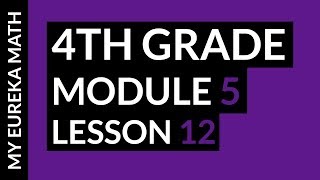 My Eureka Math  Grade 4 Module 5 Lesson 12 Homework Help [upl. by Urbannai]