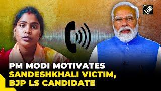 “Shakti Swaroopa…” PM Modi dials Sandeshkhali victim Rekha Patra hails BJP candidates courage [upl. by Danyelle]