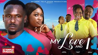 MY LOVE AND I  ZUBBY MICHAEL SHARON IFEDI BELLA EBINUM  2023 EXCLUSIVE NOLLYWOOD MOVIE [upl. by Eanerb]