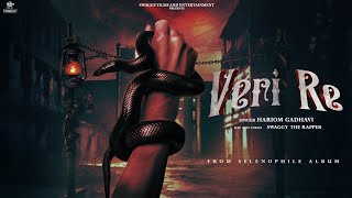 Veri Re  Selenophile Album  Hariom Gadhavi  Swaggy The Rapper  New Gujarati Rap Song [upl. by Yusem]