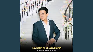 Beltana Ki Di Swazigam [upl. by Ynnob]