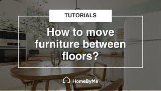 How to move furniture between floors  HomeByMe Tutorials [upl. by Cilla153]