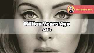 Adele  Million Years Ago Original Karaoke Lyrics [upl. by Pauli]