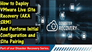 How to Deploy VMware Live Site Recovery AKA Site Recovery Manager Step By Step [upl. by Lyndon944]