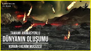 DÜNYANIN OLUŞUMU  TAMAMI ANİMASYONLU  KURANI KERİM MUCİZESİ [upl. by Rahel65]