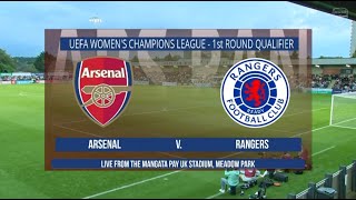 ARSENAL VS RANGERS WOMENS LIVE CHAMPIONS LEAGUE QUALIFIERS HD [upl. by Corey]