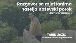 Razgovor sa mještanima naselja Koševsko brdo  problemi mikrozajednice [upl. by Rofotsirk]