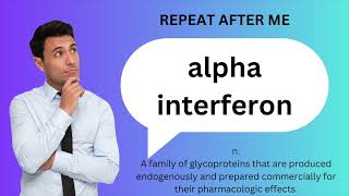 How to SAY and USE ALPHA INTERFERON [upl. by Adnulahs632]