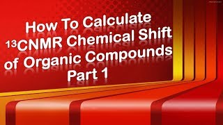 How To Calculate 13C NMR Chemical Shift of Organic Compounds  NMR Spectroscopy 2020 [upl. by Artkele]