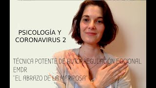 TÃ‰CNICA POTENTE PARA GESTIONAR EMOCIONES EN NUESTRO ESTADO DE ALARMA  EMDR Abrazo de la mariposa [upl. by Leacim]