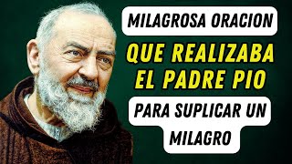 PADRE PIOLA MILAGROSA ORACION QUE UTILIZABA PARA SUPLICAR UN MILAGRO DESESPERADO [upl. by Nillor]