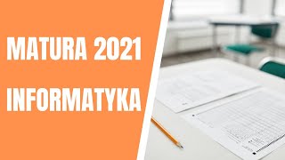 ROZWIĄZUJEMY  MATURA Z INFORMATYKI  MAJ 2021 [upl. by Adara927]