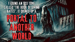 I found an old tome called The Book of Living Gates It opened up a portal  nosleep creepypasta [upl. by Morehouse]