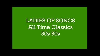 LADIES OF SONG 3  ALL TIME CLASSICS 50s 60s  Various Artists [upl. by Moises]