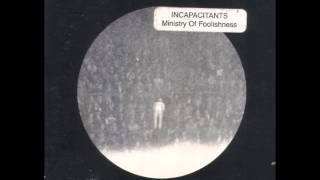 Incapacitants  Ministry Of Foolishness Full Album [upl. by Barta445]