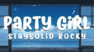 StaySolid Rocky  Party Girl Lyrics quotLil mama a party girlquot [upl. by Netsriik]