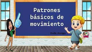 PATRONES BASICOS DEL MOVIMIENTO [upl. by Cutlerr]