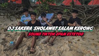 DJ SAKERA SHOLAWAT SALAM KERONG STYLE OTRAN EPAM ESTETOD [upl. by Cybill]