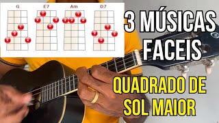 3 músicas fáceis no quadrado de SOL MAIOR no CAVAQUINHO [upl. by Tilagram74]