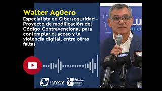 Walter Agüero especialista en Ciberseguridad  Modificación del Código Contravencional [upl. by Annekahs]