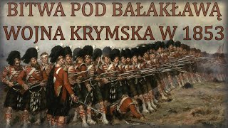 Cienka czerwona linia Bitwa pod Bałakławą w 1854 roku Wojna krymska cz1 [upl. by Allisirp]