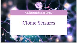 Clonic Seizures Heres what you need to know [upl. by Veator]