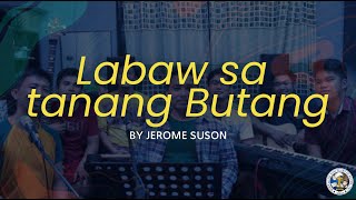 Labaw sa tanang Butang by Jerome Suson  BASOPI Main Church PAW Team [upl. by Killian]